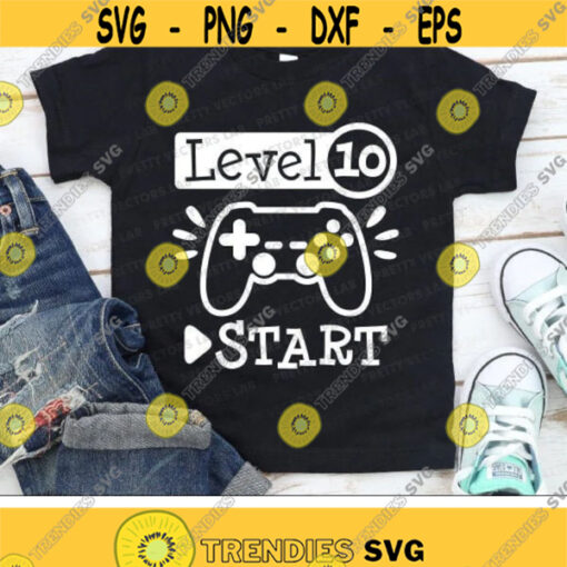 Gamer Birthday Svg 10th Birthday Svg Level 10 Svg Dxf Eps Png Game Controller Svg Video Game Cut Files Funny Svg Silhouette Cricut Design 2281 .jpg