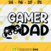 Gamer Dad Gamer Dad svg Cute Fathers Day Fathers Day Gaming DadDigital Image Fathers Day svg Printable Image CricutCut File SVG Design 1079