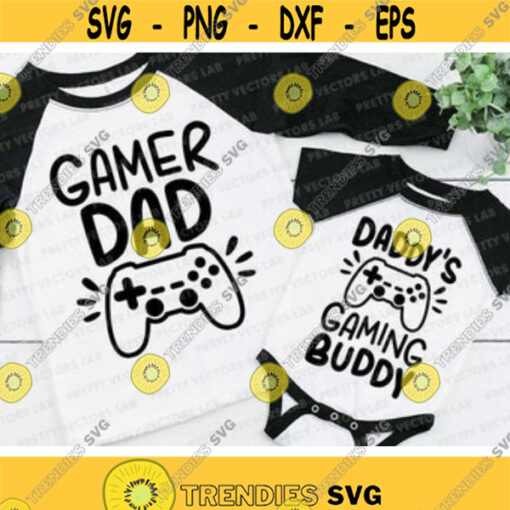 Gamer Dad Svg Daddys Gaming Buddy Svg Daddy and Me Father Baby Cut File Funny Svg Dxf Eps Png Matching Shirts Svg Silhouette Cricut Design 721 .jpg