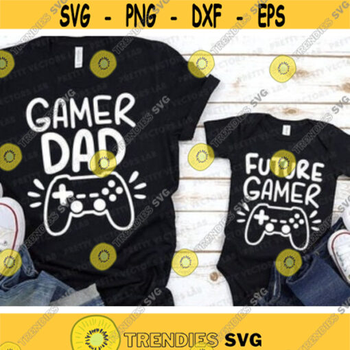 Gamer Dad Svg Future Gamer Svg Daddy and Me Svg Father and Baby Cut Files Funny Svg Dxf Eps Png Matching Shirts Svg Silhouette Cricut Design 538 .jpg