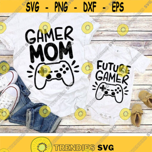 Gamer Mom Svg Future Gamer Svg Mommy and Me Svg Mama and Baby Cut Files Funny Svg Dxf Eps Png Matching Shirts Svg Silhouette Cricut Design 1020 .jpg