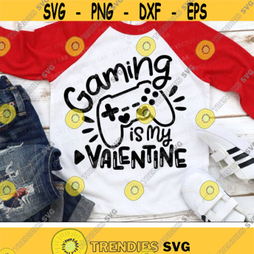 Gaming Is My Valentine Svg Valentines Day Svg Funny Quote Cut Files Valentine Svg Dxf Eps Png Kids Shirt Design Silhouette Cricut Design 1981 .jpg