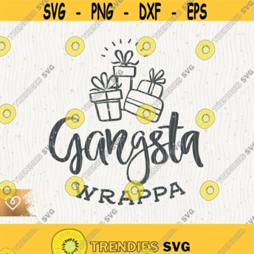 Gangsta Wrappa Svg Funny Christmas Png Cut File for Cricut Instant Download Christmas Gifts Png Cut File Christmas Boxes Svg Gangsta Wrappa Design 619