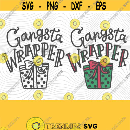 Gangsta Wrapper SVG PNG Print File for Sublimation Funny Christmas Trendy Christmas Cute Christmas Christmas Humor Gangster Wrapper Design 283