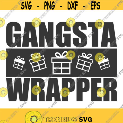 Gangsta wrapper svg christmas svg png dxf Cutting files Cricut Funny Cute svg designs print for t shirt quote svg Design 914