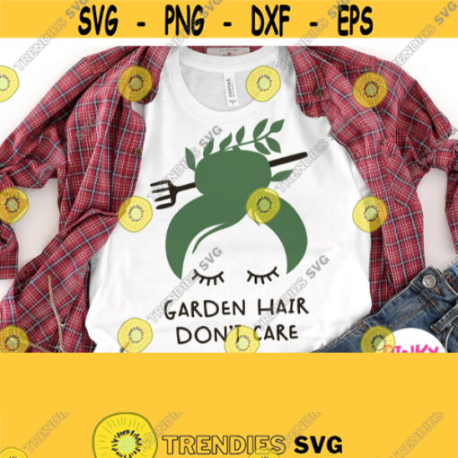 Garden Hair Dont Care Svg Gardening Shirt Svg Girl Shirt Svg Cricut Cut File Silhouette Image Printable Iron on Sublimation Clip art Design 819