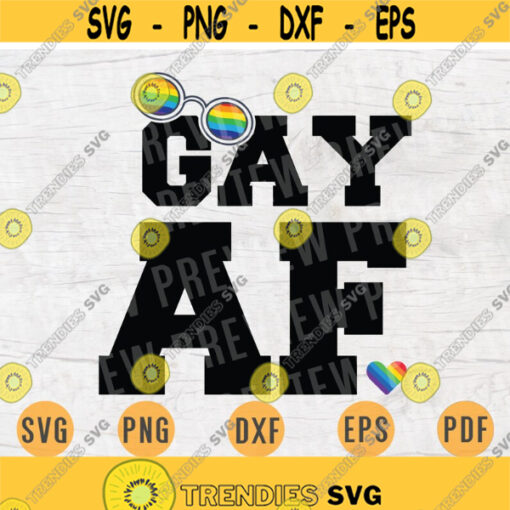 Gay Af Svg LGBT Svg Cricut Cut Files Gay Quotes Lgbt Svg Digital Gay INSTANT DOWNLOAD File Svg LGBt Iron on Gay Shirt n791 Design 267.jpg