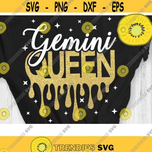 Gemini Queen Svg Birthday Queen Svg Birthday Drip Svg Cut File Svg Dxf Eps Png Design 697 .jpg