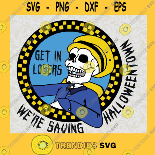 Get In Losers Were Saving Halloween town Svg were saving halloween Halloween town skeleton svg SVG PNG EPS DXF Silhouette Cut Files For Cricut Instant Download Vector Download Print File