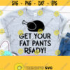 Get Your Fat Pants Ready SVG Thanksgiving Svg Turkey Svg Fall Svg Turkey Day Svg Funny Fall SVG Thanksgiving Svg Files Crafting Files Design 584