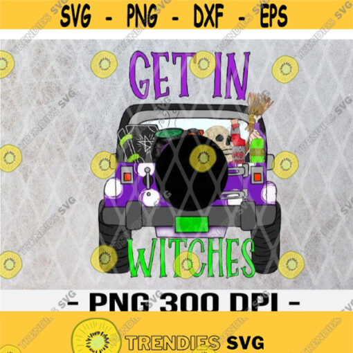 Get in Witches Sublimation File Halloween PNG Digital Download Skull PNG Design 320