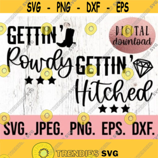 Gettin Hitched Gettin Rowdy SVG Smashed in Nash Lets Get Nashty Nash Bash Nashville Bachelorette Cricut File Instant Download Design 280