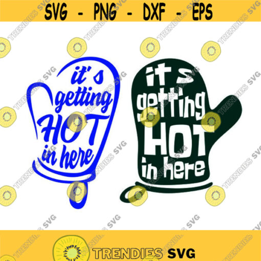Getting Hot in Here Cooking Cuttable Design SVG PNG DXF eps Designs Cameo File Silhouette Design 1581