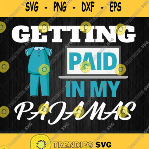 Getting Paid In My Pajamas Svg