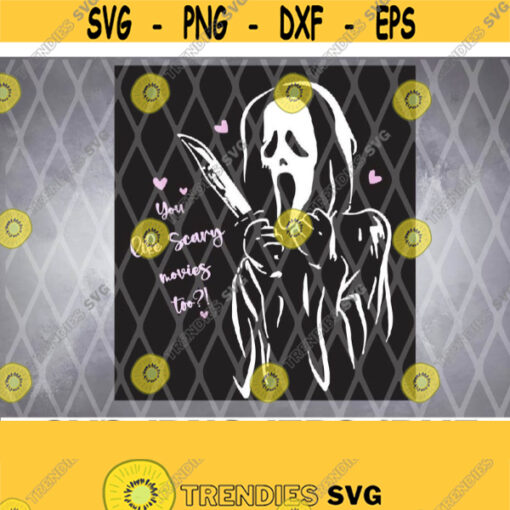 Ghost Face Scream You Like Scary Movies Too svg Design 248
