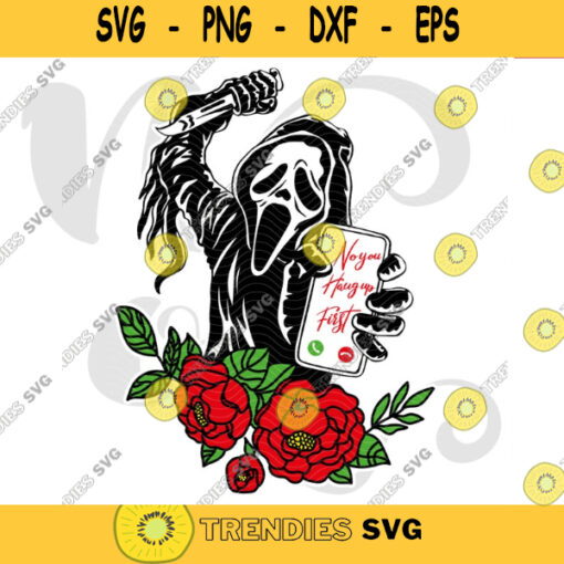 Ghostface Calling Svg No You Hang Up First Svg Funny Halloween Svg Scream You Hang Up Svg Ghost Calling svg scream ghost face svg 162