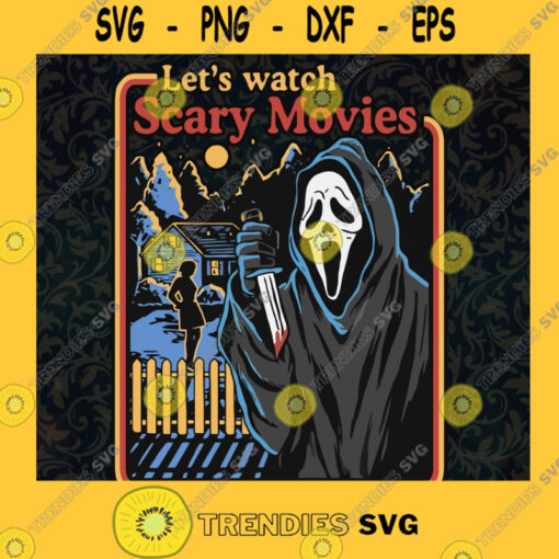 Ghostface Lets Watch Scary Movies Scream Horror SVG PNG DXF EPS