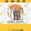 Ghoul Gang PNG Print Files Sublimation Print Files You Cant Sit With Us Ghouls Just Wanna Have Fun Horror Movies Goth Queen Halloween Design 344