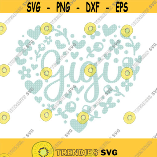 Gigi SVG Grandma Svg Happy Mothers Day Svg Mothers Day Shirt Svg Gigi Heart Svg Love Mom Svg Birthday SVG Floral Heart Svg Heart Design 183