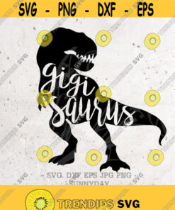 Gigi Saurus Svg File DXF Silhouette Print Vinyl Cricut Cutting SVG T shirt Design dinosaur svgRexSaurus family SaurusdinoGrandmothers Design 331