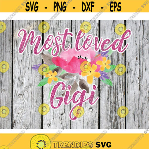 Gigi Sublimation png Digital Download Most Loved Gigi png Mothers Day PNG Watercolor png file Watercolor flowers png Flowers png Design 238 .jpg