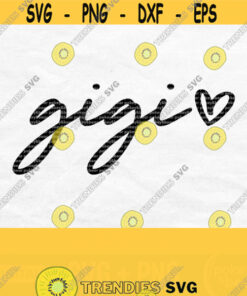 Gigi Svg Gigi Heart Svg Gigi Shirt Svg Mothers Day Svg Design Grandma Svg Gigi Shirt Design Gigi Tumbler Svg Gigi Png Design 182