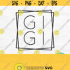 Gigi Svg Gigi Shirt Svg Gigi Square Svg Mothers Day Svg File For Cricut Grandma Svg Gigi Shirt Design Dxf Png Digital Download Design 435