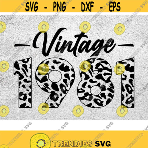 Girl 40th Birthday Svg Leopard Vintage 1981 Svg 1981 Aged to perfection Vintage 1981 vector dxf png eps 300dpi Design 90