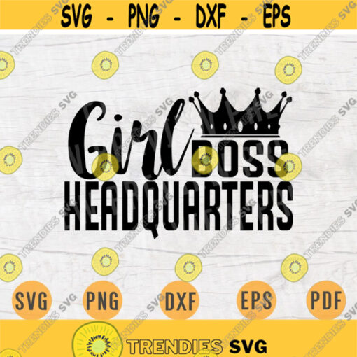 Girl Boss Headquarters Quote SVG Cricut Cut Files INSTANT DOWNLOAD Cameo File Woman Dxf Lady Eps Png Pdf Work Svg Iron On Shirt Design 258.jpg