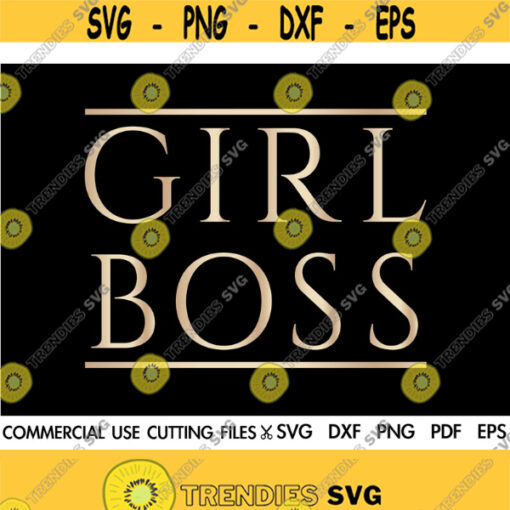 Girl Boss SVG Girl Svg Boss Svg Hustle Svg Mother Hustler Svg Momlife Svg Woman Svg Empowered Svg Bossy Svg Strong Woman Svg Design 332