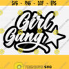 Girl Gang SVG Feminist SVG Svg File Dxf File Cut File for Cricut Cutting Machines and Vinyl Crafting Design 825