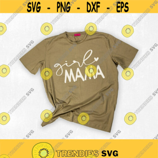 Girl Mama SVG Mom PNG Mom Of Girls svg Mothers Day svg Girl Mom Shirt Svg Cut File For Cricut Sublimation Digital Download Design 282