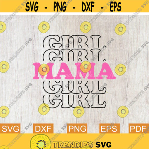 Girl Mama Svg Girl Mom Svg Mom Life Svg Baby Girl Svg Mothers Day Svg Mom of Girls Svg Svg files for Cricut Design 44.jpg