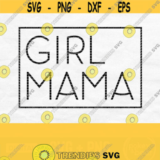 Girl Mama Svg Mom Svg Mom Life Svg Mama Square Svg Mama Shirt Svg Mothers Day Svg Design Mom Of Girls Svg Mama Tumbler Svg Mama Png Design 335
