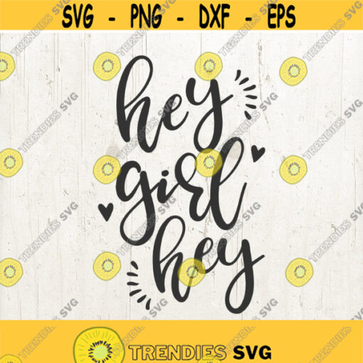 Girl SVG hey girl svg Hey girl hey SVG girly SVG hey svg Digital cut file commercial use Design 113