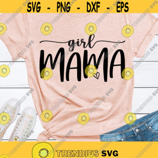Girl mama SVG Mothers day SVG Mom of girls Girl Mom shirt SVG digital cut files