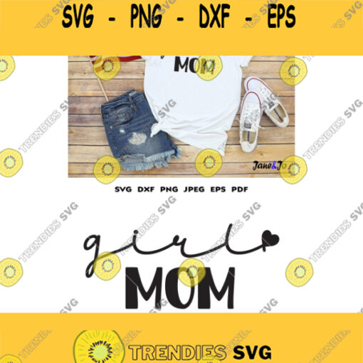 Girl mom SVGGilr mama svgMom life svg Mother39s day svg ClipartCircut files cutting fileT shirt Mother SVGMommy svgMama Mom Silhouette