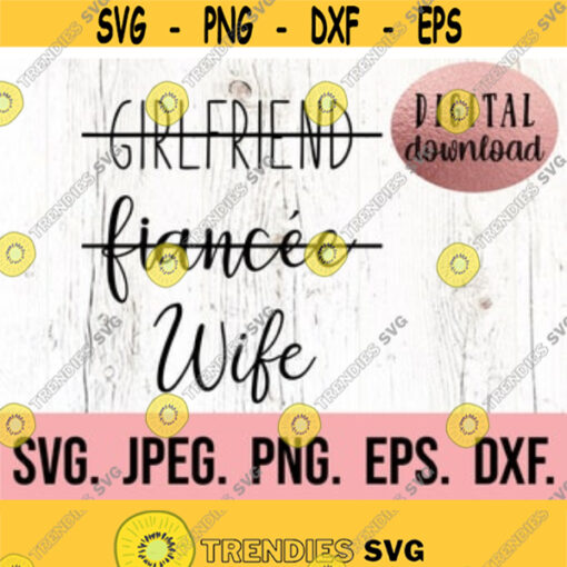 Girlfriend Fiancee Wife SVG Bride Design Bachelorette SVG Future Mrs Fiance Shirt Cricut Cut File Digital Download Bride design Design 487