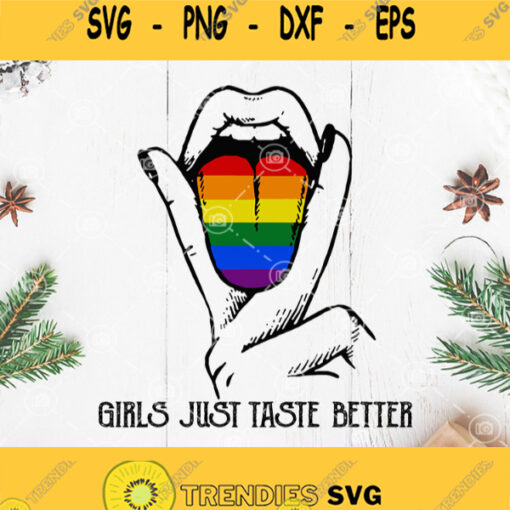 Girls Just Taste Better Svg Rainbow Lips Svg Lgbt Color Svg Lesbian Pride Svg