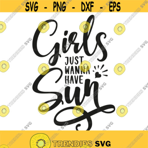 Girls Just Wanna Have Sun Svg Png Eps Pdf Cut File Beach Svg Vacation Svg Summer Svg Designs Design 47