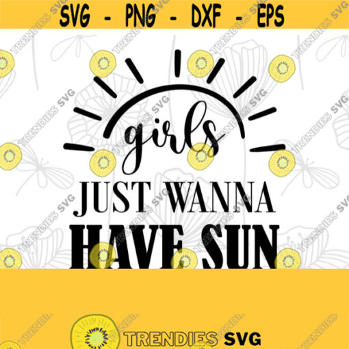 Girls Just Wanna Have Sun svg Beach svg Beach svg Files for Cricut Beach svg Files Beach Shirt svg Beach svg Cut File svg png Design 271