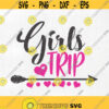Girls Trip Girls Trip Svg Girl Trip Svg Girl Svg Friend Svg Vacation Svg Svg Designs Svg Cut Files Cricut Cut Files Silhouette Design 115
