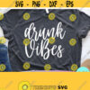 Girls Trip SVG Drunk Vibes SVG Wine Sayings Svg Drinking Svg Commercial Use Svg Dxf Eps Png Silhouette Cricut Digital Alcohol Svg Design 259