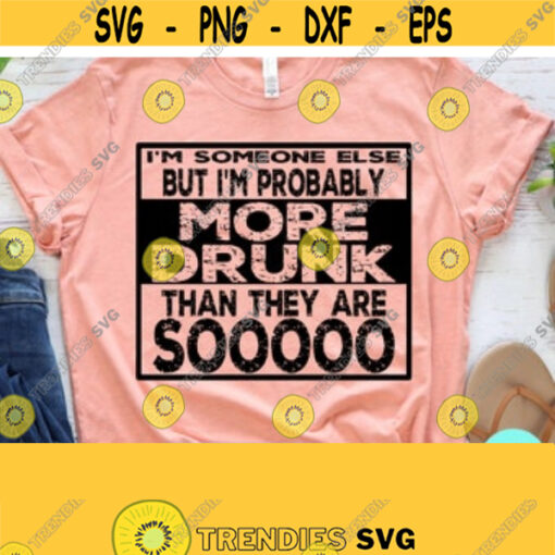 Girls Trip Svg Im Probably More Drunk Then They Are Svg Girls Weekend Svg Dxf Eps Png Silhouette Cricut Cameo Digital BFF Svg Design 87
