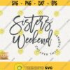 Girls Trip Svg Sisters Weekend Cheaper Than Therapy Svg Girls Vacation Mode On Png Cricut Girls Weekend Trip Svg Matching Shirt Design 466