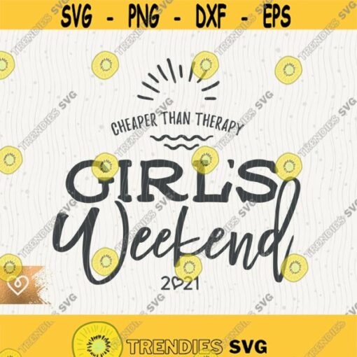Girls Weekend Svg Cheaper Than Therapy Svg Girls Vacation Mode On Png Cricut Girls Weekend Trip Svg Matching Shirt Girls Trip Weekend Design 188