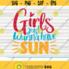 Girls just wanna have Sun SVG Summertime Saying Cut File clipart printable vector commercial use instant download Design 365