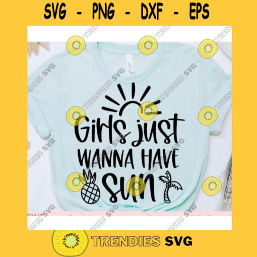 Girls just wanna have sun svgSummer shirt svgSummer quote svgSummer saying svgBeach svgSummer cut fileSummer svg for cricut