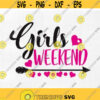 Girls weekend svg Girls svg weekend svg. Friend Svg Vacation Svg Svg Designs Svg Cut Files Cricut Cut Files Silhouette. Instant download Design 35