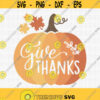 Give Thanks SVG Happy Thanksgiving Svg Fall Svg Thanks Svg Give Thanks Sign Svg Pumpkin Svg Fall Decor Fall Sign Svg Grateful Svg Design 262